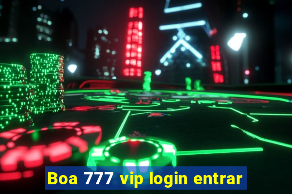 Boa 777 vip login entrar